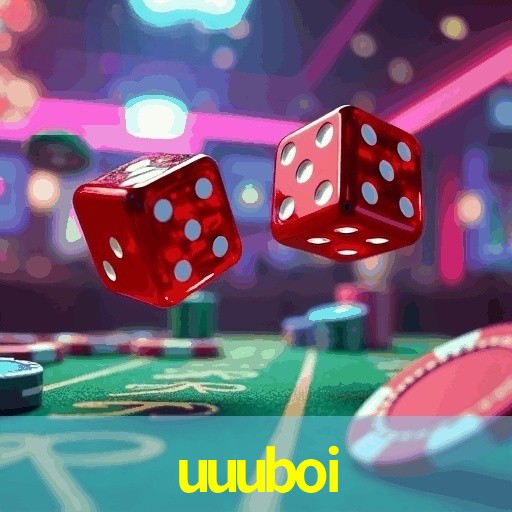 uuuboi